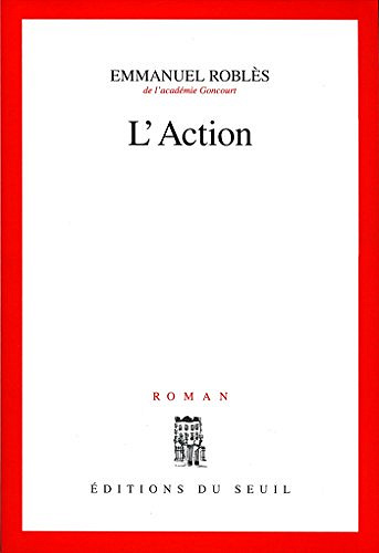 Emmanuel Roblès - L’Action