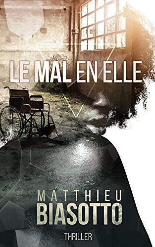 Le Mal en elle - Matthieu Biasotto (2018)