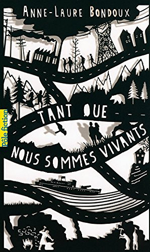 Anne-Laure Bondoux - Tant que nous sommes vivants