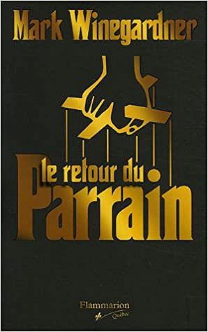 Mark Winegardner - Le retour du Parrain
