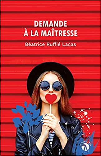 Demande à la maîtresse - Béatrice Ruffié Lacas (2018)