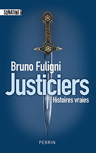 Bruno FULIGNI - Justiciers