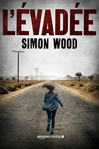 Simon Wood - L’évadée