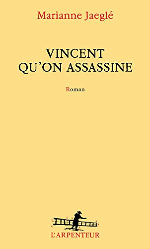 Vincent qu’on assassine - Marianne Jaeglé