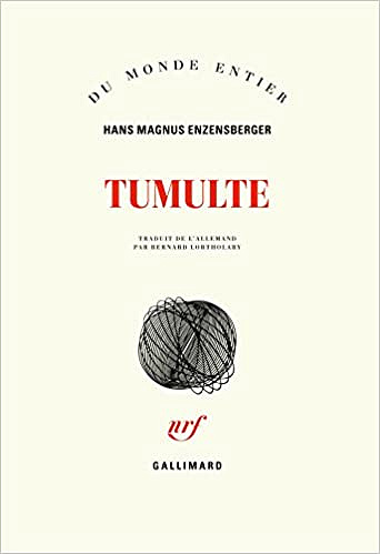 Tumulte - Enzensberger,Hans Magnus et Lortholary,Bernard (2018)