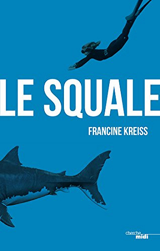 Le Squale - Francine Kreiss (2018)