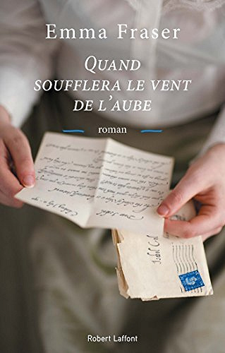 Quand soufflera le vent de l’aube - Emma fraser