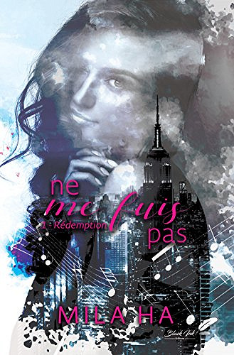 Ne me fuis pas, Tome 1 : Rédemption - Mila Ha
