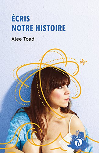 Écris notre histoire - Alee Toad (2018)