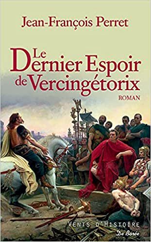 Le Dernier espoir de Vercingétorix - Jean-François Perret (2018)