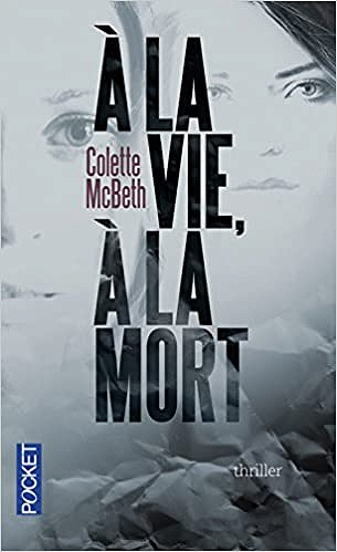 A la vie, à la mort - Colette Mcbeth