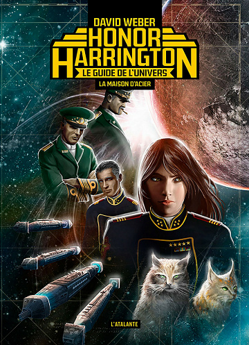 David Weber - La maison d’acier - Le guide de l’univers d’Honor Harrington