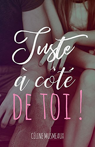 Juste à côté de toi ! - Céline Musmeaux (2018)