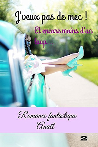 J’veux pas de mec ! Tome 2: Et encore moins d’un loup...  - naël (2018)