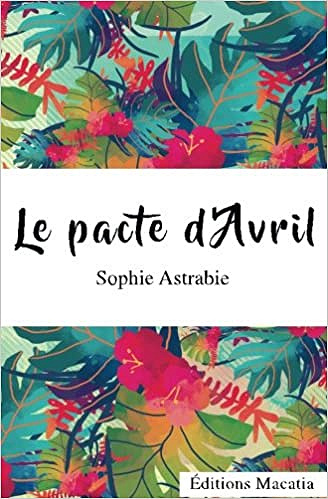 Le Pacte d’Avril - Sophie Astrabie