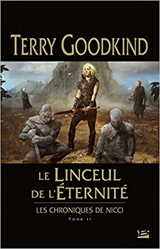 Le Linceul de l’éternité : (Les chroniques de Nicci, tome 2) - Terry Goodkind (2018)