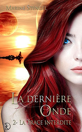 La Trace interdite: La dernière onde T2 - Marine Stengel (2018)