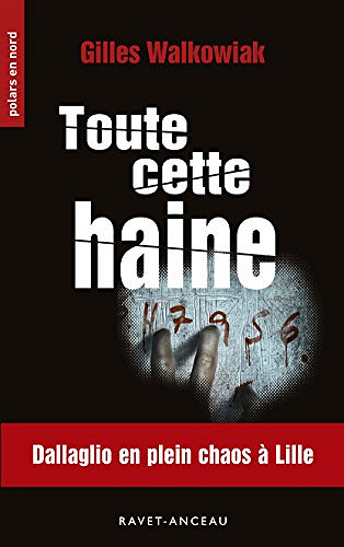 Toute cette haine - Gilles Walkowiak (2017)