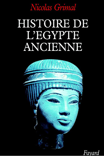 Nicolas Grimal - Histoire de l’Egypte ancienne