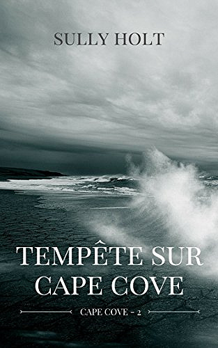 Tempête sur Cape Cove - Sully Holt (2018)
