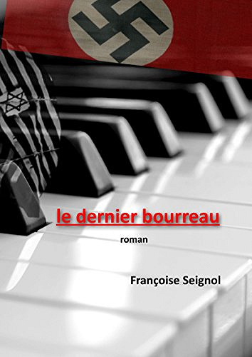 Le dernier bourreau - Françoise Seignol