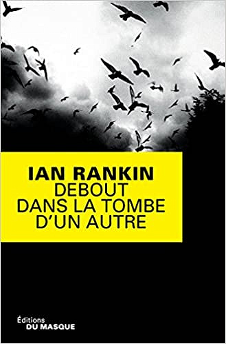 Debout dans la tombe d’un autre - Ian Rankin