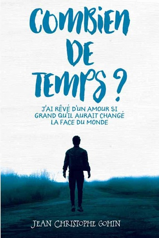 Combien de temps - Jean-Christophe Gohin (2018)