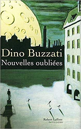 Nouvelles oubliées - Dino BUZZATI