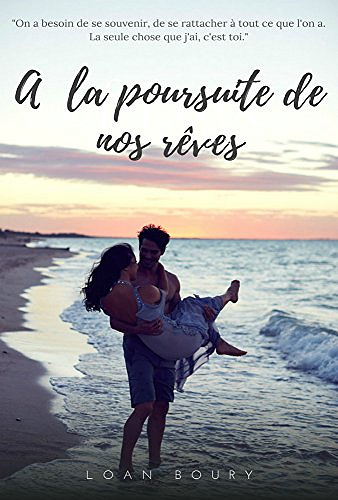 A la poursuite de nos rêves - Loan Boury (2018)