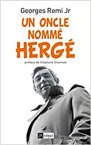 Georges Remi Jr - Un oncle nommé Hergé