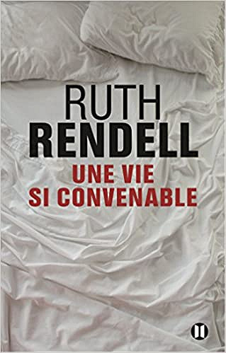 Ruth Rendell - Une vie si convenable