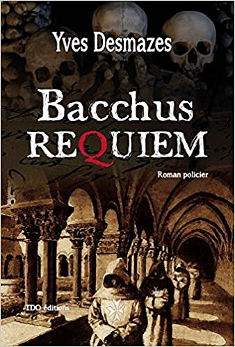 Yves Desmazes - Bacchus Requiem