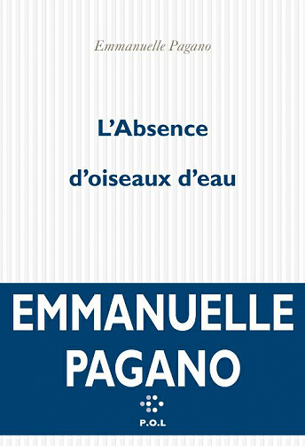 L’Absence d’oiseaux d’eau - Emmanuelle Pagano