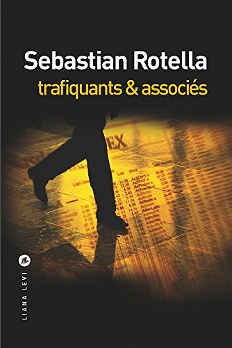 Sebastian ROTELLA - Trafiquants & associés