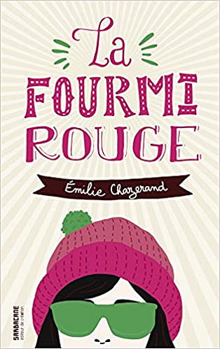 La Fourmi rouge - Émilie Chazerand (2017)