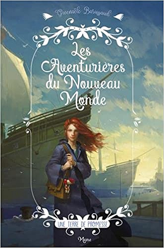 Les Aventurieres du Nouveau Monde - (2 Tomes) - Gwenaële Barussaud (2017)
