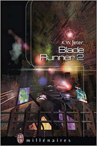 Kevin Wayne Jeter - BLADE RUNNER. Tome 2