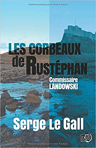 Les corbeaux de Rustéphan - Serge Le Gall