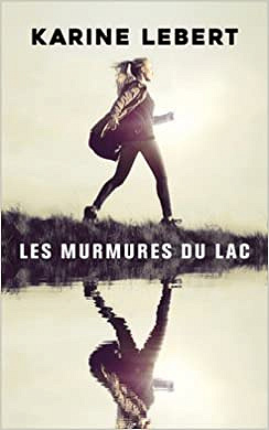 Les Murmures du lac - Karine Lebert (2018)