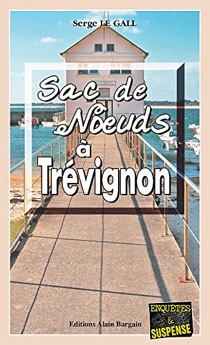Sac de nœuds à Trévignon - Serge Le Gall (2017)