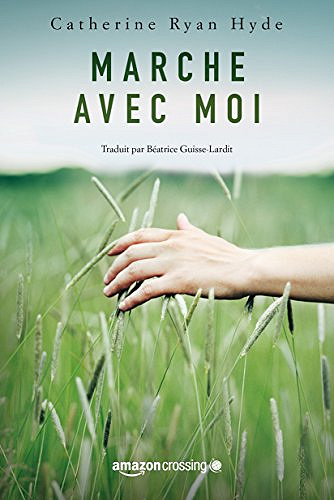 Catherine Ryan Hyde - Marche avec moi
