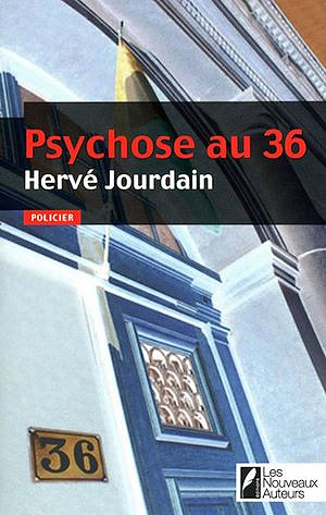 Psychose au 36 - Hervé JOURDAIN