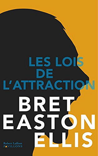 Bret EASTON ELLIS - Les Lois de l’attraction