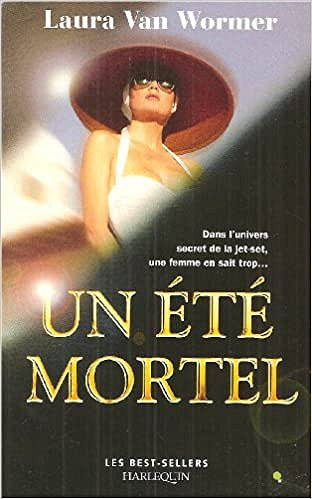 Un été mortel - Laura Van Wormer - Best-sellers
