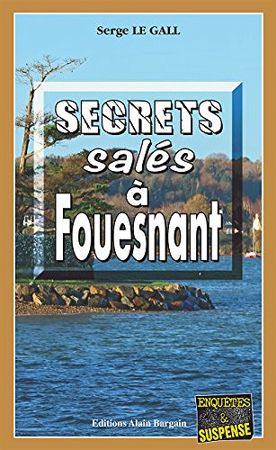 Secrets salés à Fouesnant - Serge Le Gall (2017)