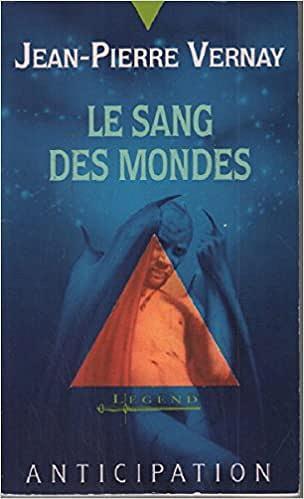 Jean Pierre Vernay - Le Sang des Mondes