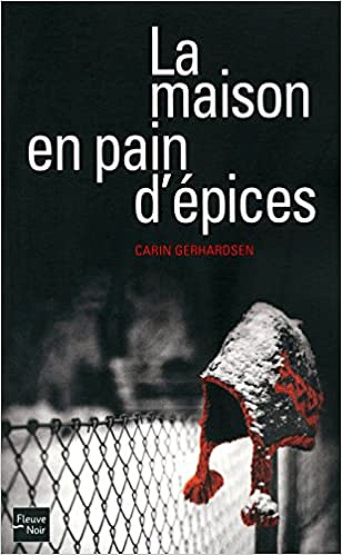 Carin Gerhardsen - La maison en pain d’épices