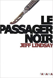 Le passager noir - Jeff Lindsay