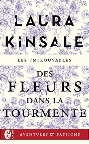 Des fleurs dans la tourmente - Laura Kinsale (2018)