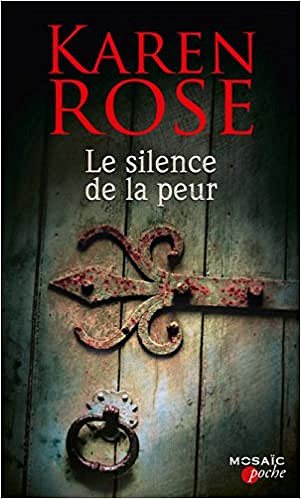 Karen Rose - Le silence de la peur